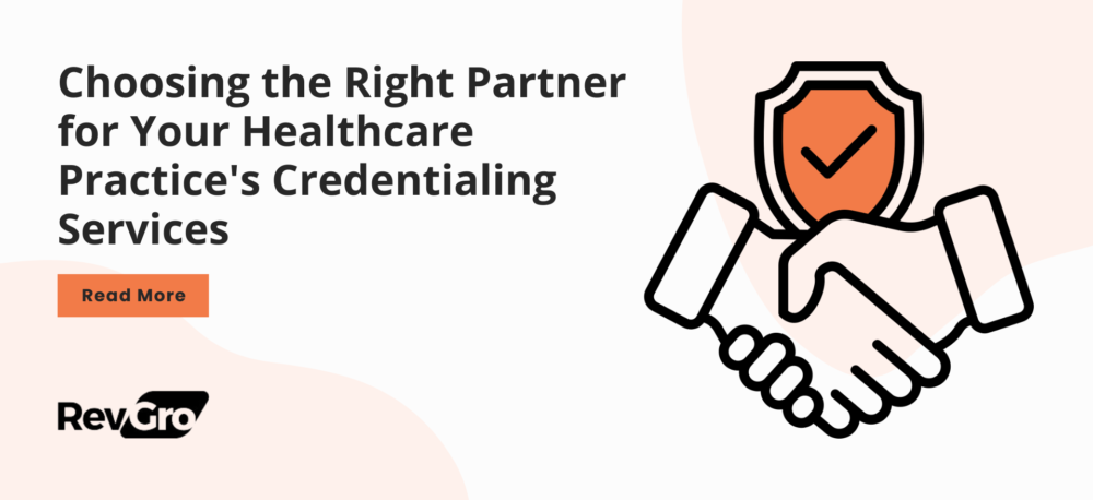 Choosing the Right Partner for Your Healthcare Practice’s Credentialing Services