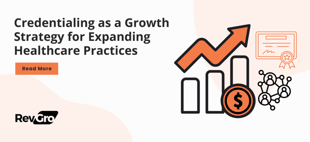 Credentialing as a Growth Strategy for Expanding Healthcare Practices