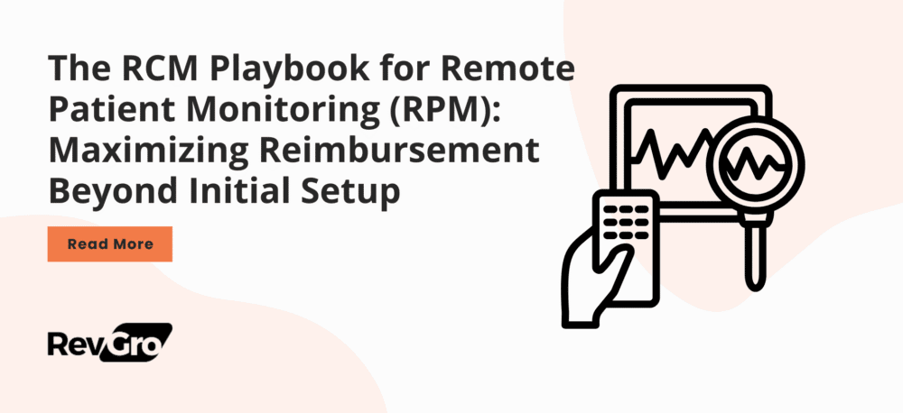 The RCM Playbook for Remote Patient Monitoring (RPM): Maximizing Reimbursement Beyond Initial Setup