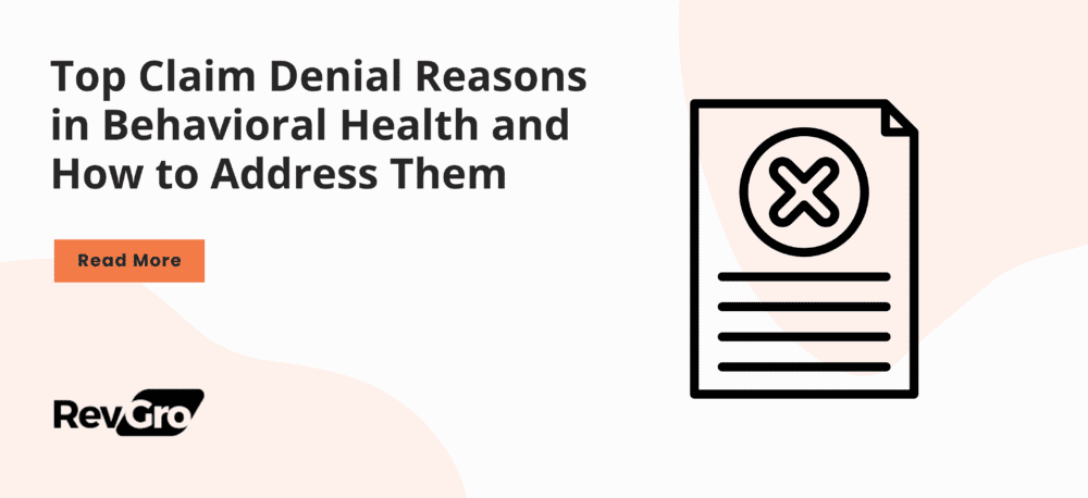 Top Claim Denial Reasons in Behavioral Health and How to Address Them